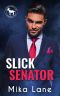 [Cocky Hero Club 01] • Slick Senator · A Hero Club Novel